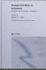 Violent Conflicts in Indonesia : Analysis, Representation, Resolution - eBook