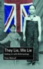 They Lie, We Lie : Getting on with Anthropology - Peter Metcalf