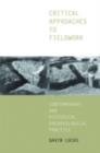 Critical Approaches to Fieldwork : Contemporary and Historical Archaeological Practice - eBook