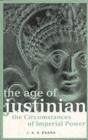 The Age of Justinian : The Circumstances of Imperial Power - eBook