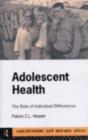 Adolescent Health : The Role of Individual Differences - eBook