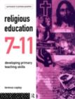 Religious Education 7-11 : Developing Primary Teaching Skills - eBook