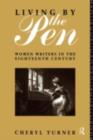Living by the Pen : Women Writers in the Eighteenth Century - eBook