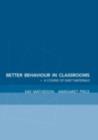Better Behaviour in Classrooms : A Course of INSET Materials - eBook