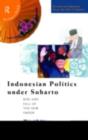 Indonesian Politics Under Suharto : The Rise and Fall of the New Order - eBook