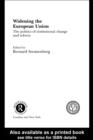 Widening the European Union : Politics of Institutional Change and Reform - eBook