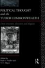 Political Thought and the Tudor Commonwealth : Deep Structure, Discourse and Disguise - eBook