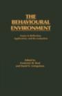 The Behavioural Environment : Essays in Reflection, Application and Re-evaluation - eBook