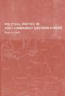 Political Parties in Post-Communist Eastern Europe - eBook