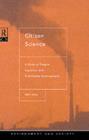 Citizen Science : A Study of People, Expertise and Sustainable Development - Alan Irwin