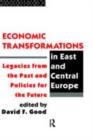 Economic Transformations in East and Central Europe : Legacies from the Past and Policies for the Future - eBook