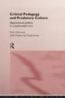 Critical Pedagogy and Predatory Culture : Oppositional Politics in a Postmodern Era - eBook