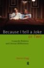 Because I Tell a Joke or Two : Comedy, Politics and Social Difference - eBook