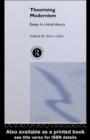 Theorizing Modernisms : Essays in Critical Theory - eBook