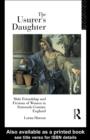 The Usurer's Daughter : Male Friendship and Fictions of Women in 16th Century England - Lorna Hutson