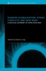 Shadow Globalization, Ethnic Conflicts and New Wars : A Political Economy of Intra-state War - eBook