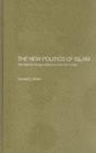 The New Politics of Islam : Pan-Islamic Foreign Policy in a World of States - eBook