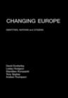 Changing Europe : Identities, Nations and Citizens - eBook