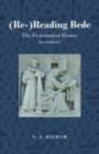 (Re-)Reading Bede : The Ecclesiastical History in Context - eBook