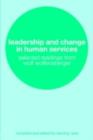 Leadership and Change in Human Services : Selected Readings from Wolf Wolfensberger - eBook