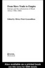 From Slave Trade to Empire : European Colonisation of Black Africa 1780s-1880s - eBook