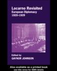 Locarno Revisited : European Diplomacy 1920-1929 - Gaynor Johnson