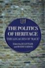 The Politics of Heritage : The Legacies of Race - Jo Littler