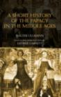 A Short History of the Papacy in the Middle Ages - eBook