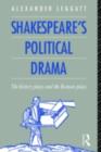 Shakespeare's Political Drama : The History Plays and the Roman Plays - eBook