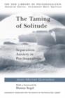 The Taming of Solitude : Separation Anxiety in Psychoanalysis - eBook