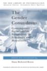 The Gender Conundrum : Contemporary Psychoanalytic Perspectives on Femininity and Masculinity - eBook