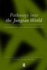 Pathways into the Jungian World : Phenomenology and Analytical Psychology - eBook