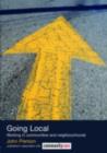 Going Local : Working in Communities and Neighbourhoods - eBook