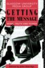 Getting the Message : News, Truth, and Power - eBook