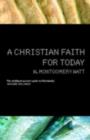 A Christian Faith for Today - Prof W Montgomery Watt