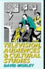 Television, Audiences and Cultural Studies - David Morley