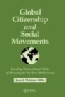 Global Citizenship and Social Movements : Creating Transcultural Webs of Meaning for the New Millennium - Janet McIntyre