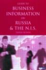 Guide to Business Information on Russia, the NIS and the Baltic States - eBook