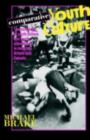 Comparative Youth Culture : The Sociology of Youth Cultures and Youth Subcultures in America, Britain and Canada - eBook