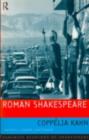 Roman Shakespeare : Warriors, Wounds and Women - Coppelia Kahn