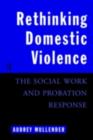 Rethinking Domestic Violence : The Social Work and Probation Response - eBook