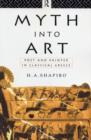 Myth Into Art : Poet and Painter in Classical Greece - eBook