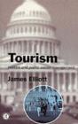 Tourism : Politics and Public Sector Management - James Elliott