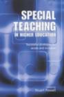 Special Teaching in Higher Education : Successful Strategies for Access and Inclusion - eBook
