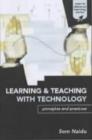 Learning and Teaching with Technology : Principles and Practices - eBook