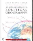 An Introduction to Political Geography - John Rennie Short