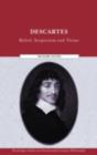 Descartes : Belief, Scepticism and Virtue - Richard Davies