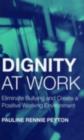 Dignity at Work : Eliminate Bullying and Create and a Positive Working Environment - eBook