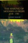 The Making of Modern Europe, 1648-1780 - Geoffrey Treasure