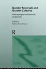 Gender Reversals and Gender Cultures : Anthropological and Historical Perspectives - eBook